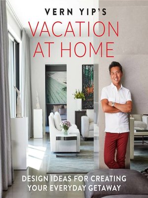 Vern Yip's Vacation at Home - ebook